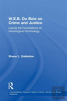 W.E.B. Du Bois On Crime And Justice