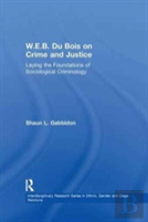 W.E.B. Du Bois On Crime And Justice