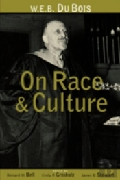 W.E.B. Du Bois On Race And Culture