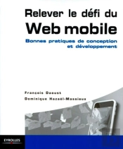 Web Mobile : Les Bonnes Pratiques ; Le Guide Zen Du Développeur Html, Css Et Javascript