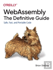 Webassembly - The Definitive Guide