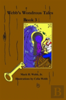 Webb'S Wondrous Tales Book 3