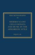 Webernâ€™S Lost Cello Sonata And Music In The Aphoristic Style