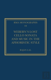 Webern'S Lost Cello Sonata And Music In The Aphoristic Style