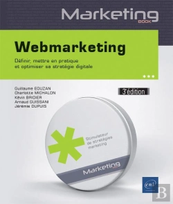 Bertrand.pt - Webmarketing ; Définir, Mettre En Pratique Et Optimiser Sa Stratégie Digitale (3e Édition)