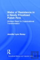 Webs Of Resistence In A Newly Privatized Polish Firm