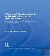 Webs Of Resistence In A Newly Privatized Polish Firm