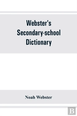 Bertrand.pt - Webster'S Secondary-School Dictionary; Abridged From Webster'S New International Dictionary
