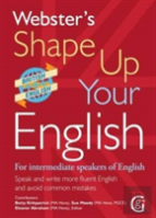 Webster'S Shape Up Your English: For Intermediate Speakers Of English, Speak And Write More Fluent English And Avoid Common Mistakes