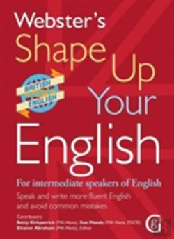 Bertrand.pt - Webster'S Shape Up Your English: For Intermediate Speakers Of English, Speak And Write More Fluent English And Avoid Common Mistakes