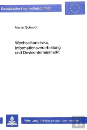 Wechselkursrisiko, Informationsverarbeitung Und Devisenterminmarkt