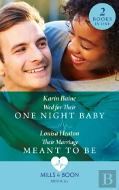 Wed For Their One Night Baby / Their Marriage Meant To Be