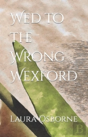 Wed To The Wrong Wexford