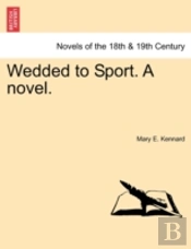 Wedded To Sport. A Novel.