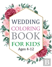 Wedding Coloring Book For Kids Ages 4-12