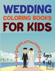 Wedding Coloring Book For Kids Ages 4-12