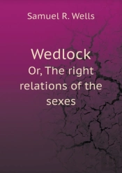 Wedlock Or, The Right Relations Of The Sexes