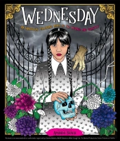 Wednesday: An Unofficial Coloring Book Of The Morbid And Ghastly