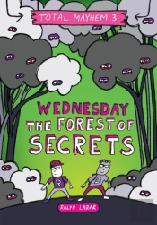 Wednesday - The Forest Of Secrets (Total Mayhem #3)