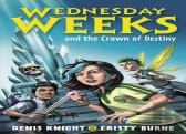 Wednesday Weeks And The Crown Of Destiny