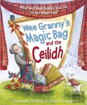 Wee Granny'S Magic Bag And The Ceilidh