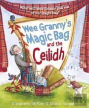 Wee Granny'S Magic Bag And The Ceilidh