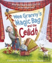 Wee Granny'S Magic Bag And The Ceilidh