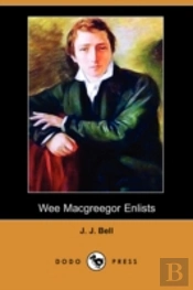 Wee Macgreegor Enlists (Dodo Press)