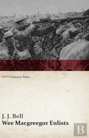 Wee Macgreegor Enlists (Wwi Centenary Series)