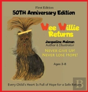 Wee Willie Returns -50th Anniversary Edition- Never Give Up! Never Lose Hope! Ages 3-8