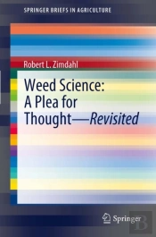 Weed Science - A Plea For Thought - Revisited