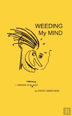 Bertrand.pt - Weeding My Mind - Memoirs Of An Unknown Actor