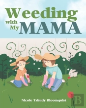 Weeding With My Mama