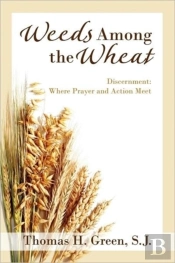Weeds Among The Wheat - Discernment
