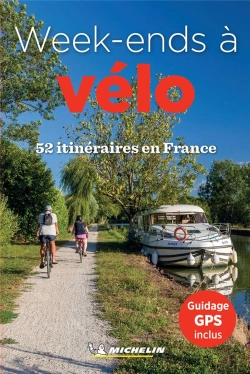 Bertrand.pt - Week-Ends A Velo. 52 Itineraires En France