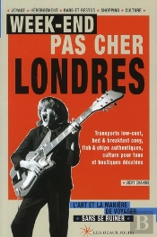 Week-Ends Pas Chers À Londres ; L'Art Et La Manière De Voyager Sans Se Ruiner