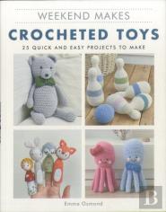 Weekend Makes: Crocheted Toys