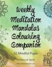 Weekly Meditation Mandalas Colouring Companion