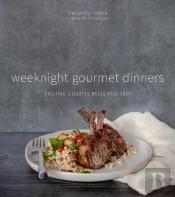 Weeknight Gourmet Dinners