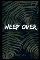 Weep Over