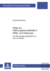 Wege Zur Waehrungskonvertibilitaet In Mittel- Und Osteuropa