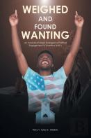 Weighed And Found Wanting; An Analysis Of Major Evangelical Political Engagement In America