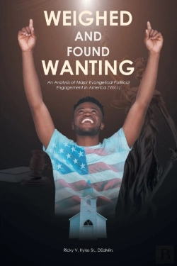 Bertrand.pt - Weighed And Found Wanting; An Analysis Of Major Evangelical Political Engagement In America