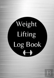 Weight Lifting Log Book