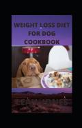 Weight Loss Diet For Dog Cookbook