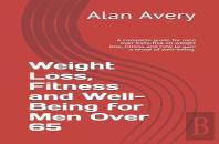 Weight Loss, Fitness And Well-Being For Men Over 65