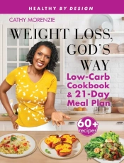 Weight Loss, God'S Way: Low-Carb Cookboo