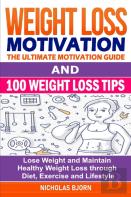 Weight Loss Motivation & 100 Weight Loss Tips