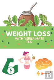 Weight Loss With Yerba Mate Tea