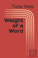 Weight Of A Word